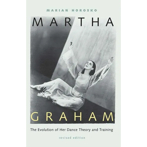 Martha Graham: The Evolution of Her Dance Theory and Training