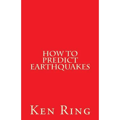 How To Predict Earthquakes: (in advance)