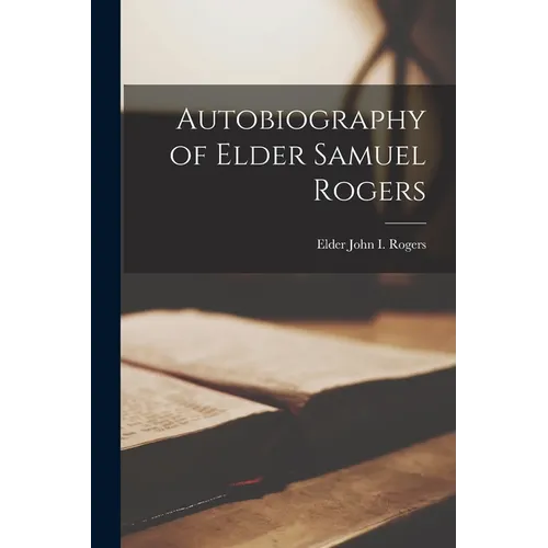Autobiography of Elder Samuel Rogers
