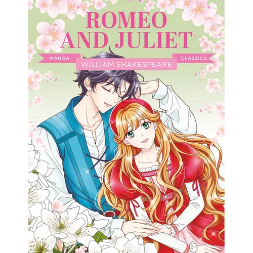 Manga Classics: Romeo and Juliet: Great Literature Brought to Life
