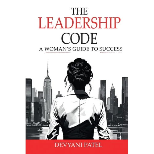 The Leadership Code: A Woman's Guide to Success