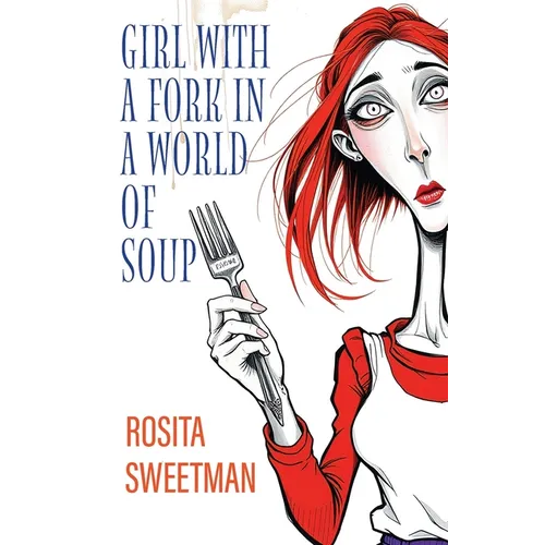 Girl with a Fork in a World of Soup