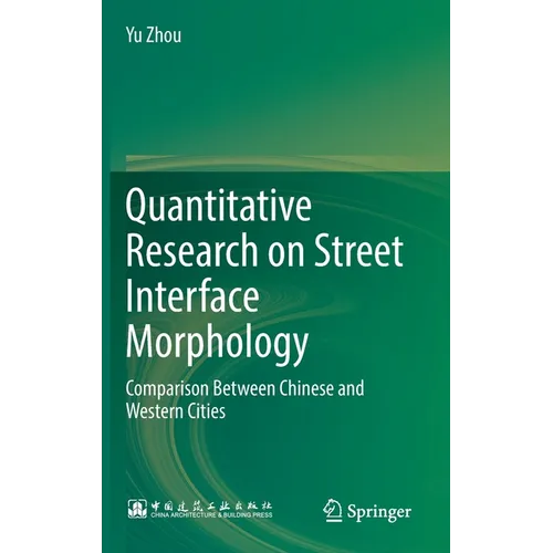 Quantitative Research on Street Interface Morphology: Comparison Between Chinese and Western Cities