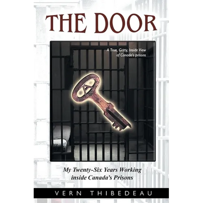 The Door: My Twenty-Six Years Working Inside Canada's Prisons