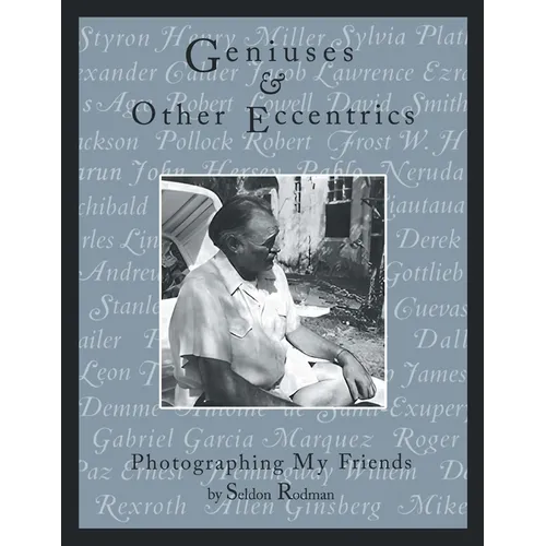 Geniuses & Other Eccentrics: Photographing My Friends