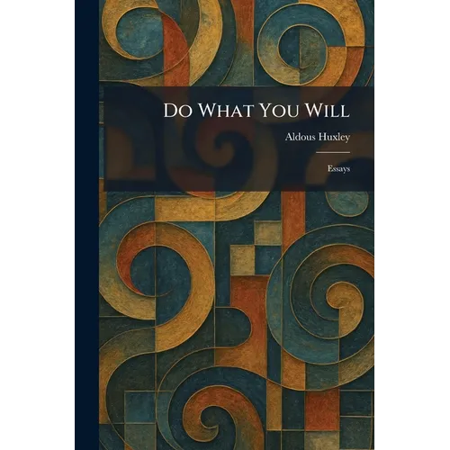 Do What You Will: Essays
