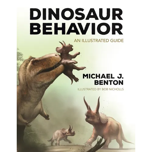 Dinosaur Behavior: An Illustrated Guide