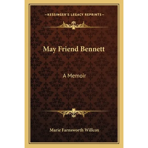 May Friend Bennett: A Memoir