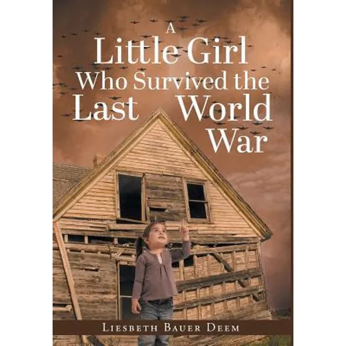 A Little Girl Who Survived the Last World War