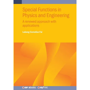 Special Functions in Physics and Engineering: A renewed approach with applications