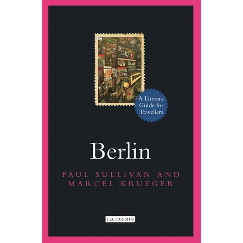 Berlin: A Literary Guide for Travellers