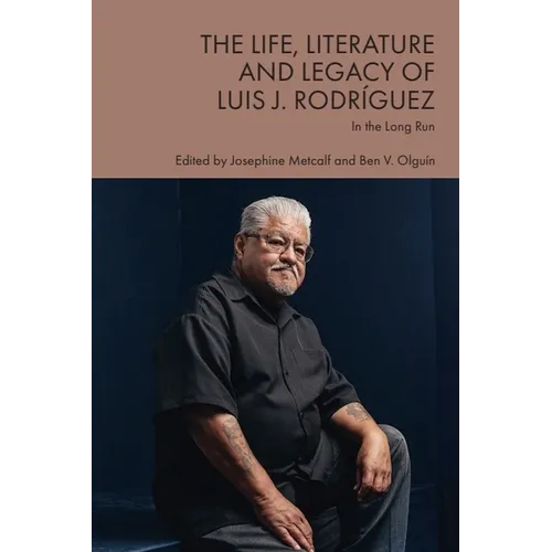 The Life, Literature and Legacy of Luis J. Rodríguez: In the Long Run