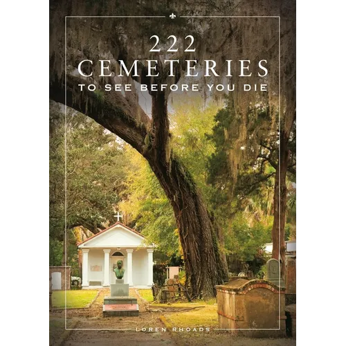 222 Cemeteries to See Before You Die