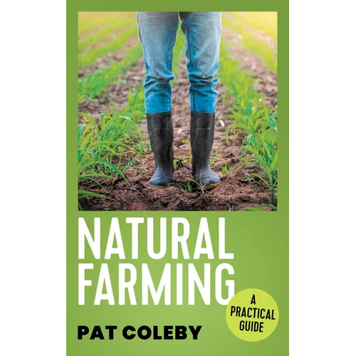 Natural Farming: A Practical Guide