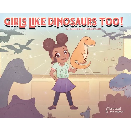 Girls Like Dinosaurs Too!