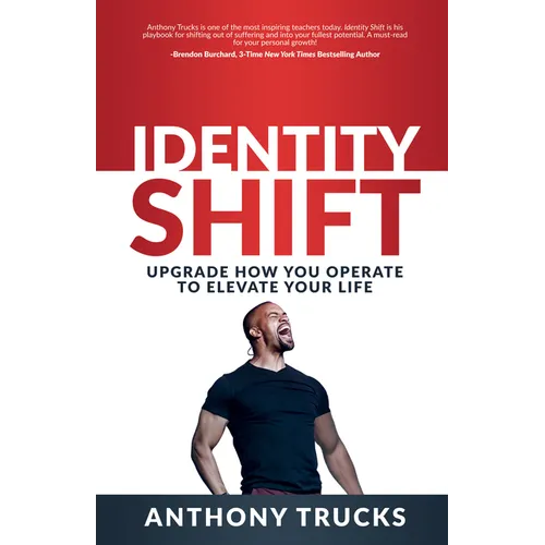 Identity Shift: Upgrade How You Operate to Elevate Your Life