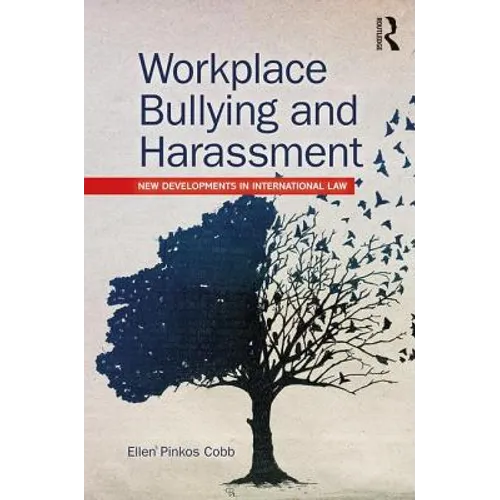 Workplace Bullying and Harassment: New Developments in International Law