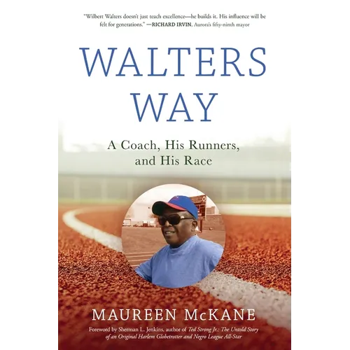 Walters Way: A Coach, His Runners, and His Race