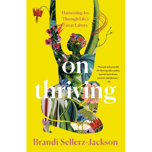 On Thriving: Harnessing Joy Through Life's Great Labors