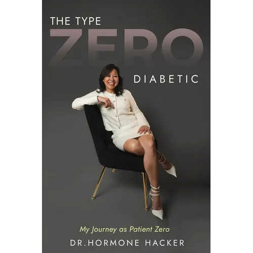 The Type Zero Diabetic: My Journey as Patient Zero