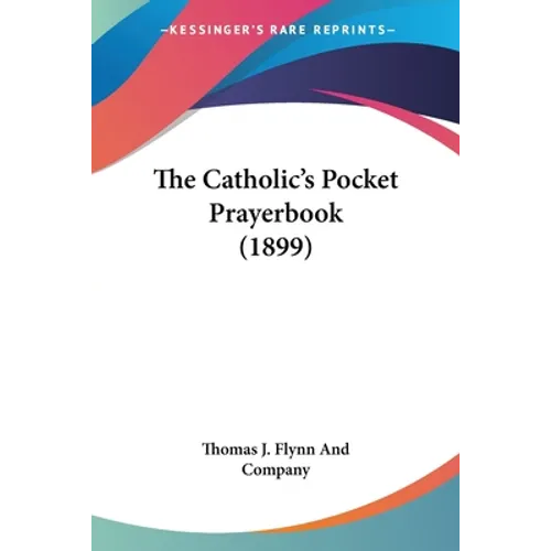 The Catholic's Pocket Prayerbook (1899)