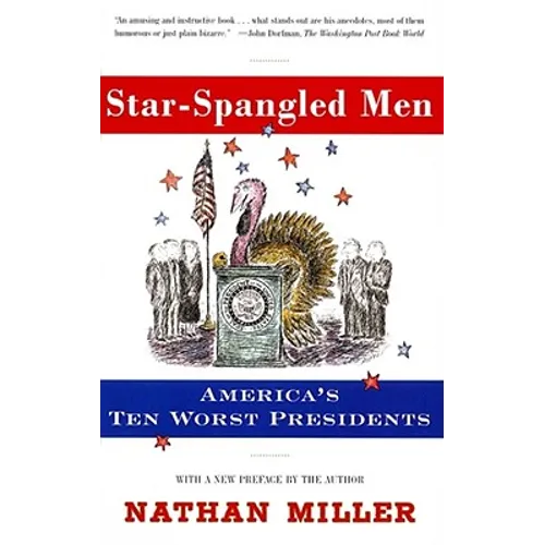 Star-Spangled Men: America's Ten Worst Presidents
