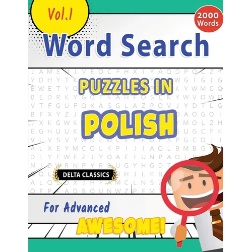 Word Search Puzzles in Polish for Advanced - Awesome! Vol.1 - Delta Classics