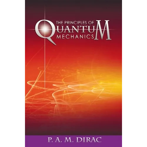 The Principles of Quantum Mechanics