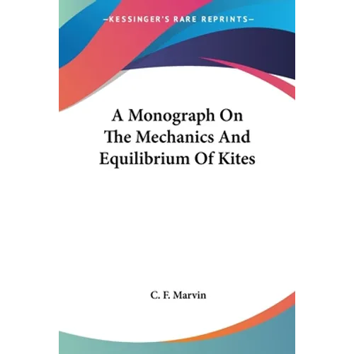 A Monograph On The Mechanics And Equilibrium Of Kites