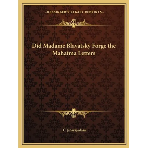 Did Madame Blavatsky Forge the Mahatma Letters