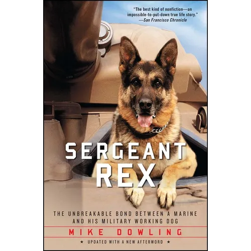Sergeant Rex: The Unbreakable Bond Between a Marine and His Military Working Dog