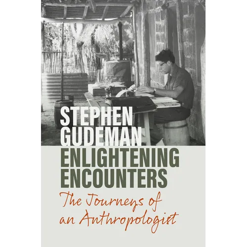 Enlightening Encounters: The Journeys of an Anthropologist