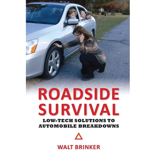 Roadside Survival: Low-Tech Solutions to Automobile Breakdowns