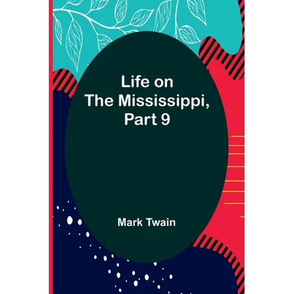 Life on the Mississippi, Part 9