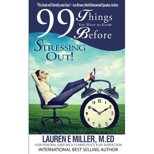 99 Things You Want to Know Before Stressing Out!