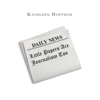 Little Papers Are Journalism Too