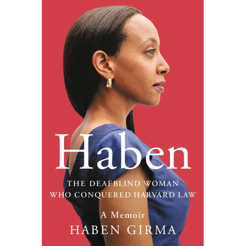 Haben: The Deafblind Woman Who Conquered Harvard Law