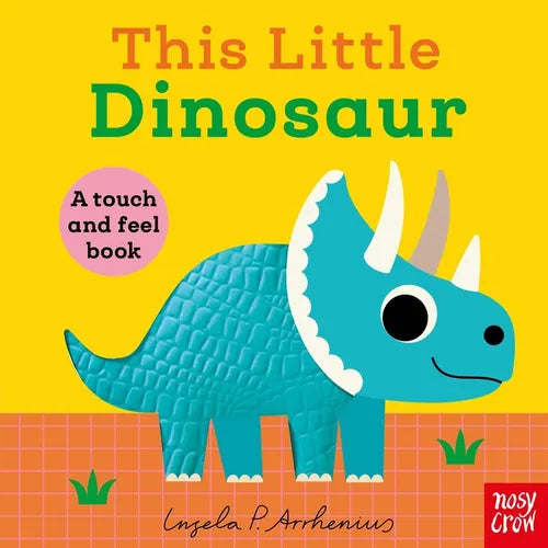 This Little Dinosaur: A Touch and Feel Book