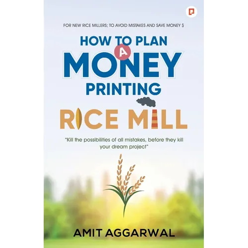How to Plan A Money Printing Rice Mill