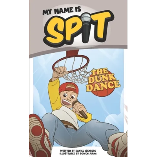 My Name Is Spit: The Dunk Dance
