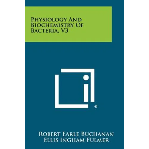 Physiology and Biochemistry of Bacteria, V3