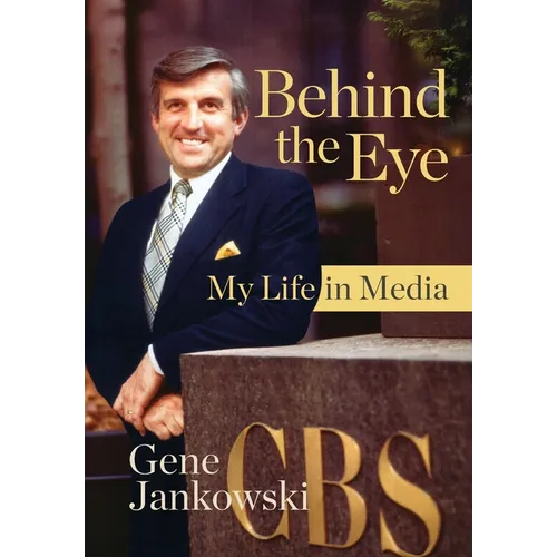 Behind the Eye: My Life in Media