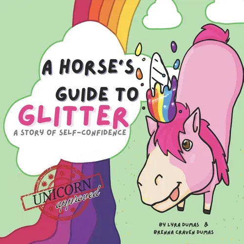 A Horse's Guide to Glitter: A story of self-confidence