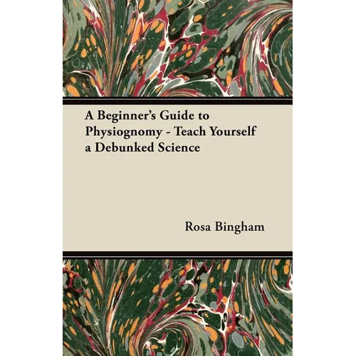 A Beginner's Guide to Physiognomy - Teach Yourself a Debunked Science