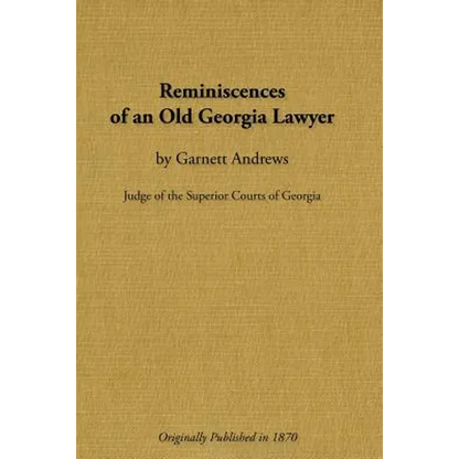 Reminiscences of an Old Georgia Lawyer