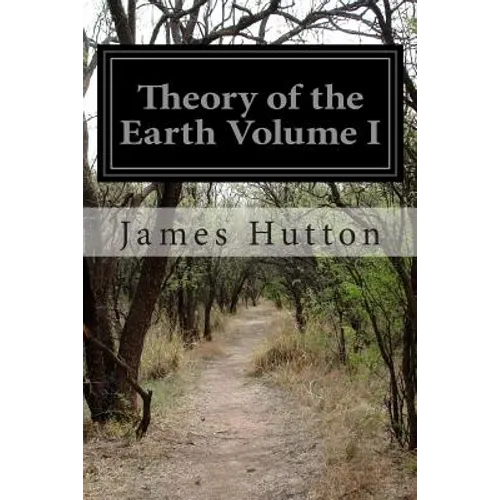 Theory of the Earth Volume I