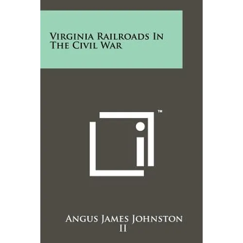 Virginia Railroads In The Civil War