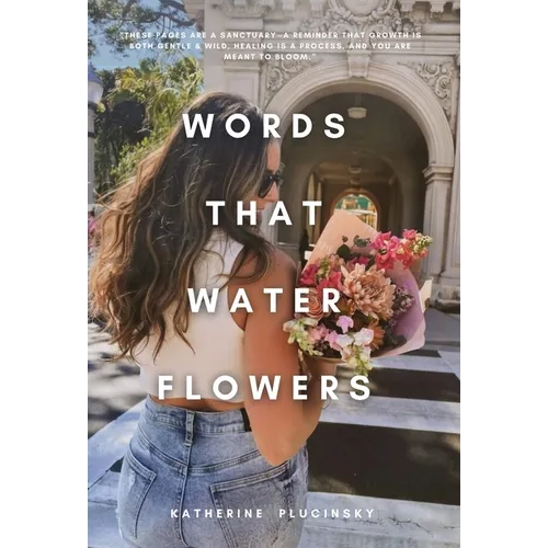 Words That Water Flowers