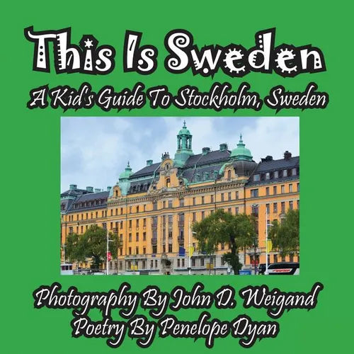 This Is Sweden---A Kid's Guide To Stockholm, Sweden