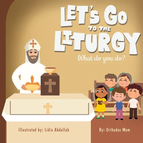 Let's Go to Liturgy: What do you do? - Part 2